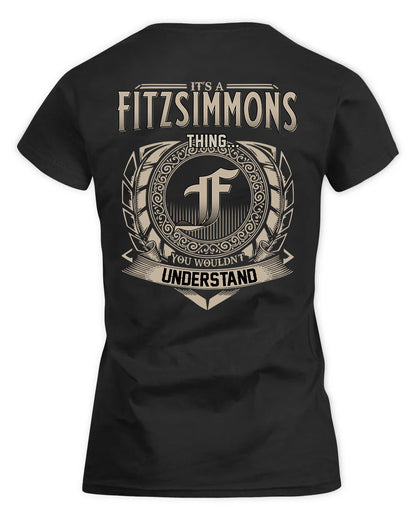 FITZSIMMONS HH88-K2–Personalized Name Quote Apparel “It’s a/an NAME Thing You Wouldn’t Understand”