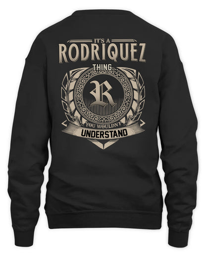 RODRIQUEZ HH88-K2–Personalized Name Quote Apparel “It’s a/an NAME Thing You Wouldn’t Understand”