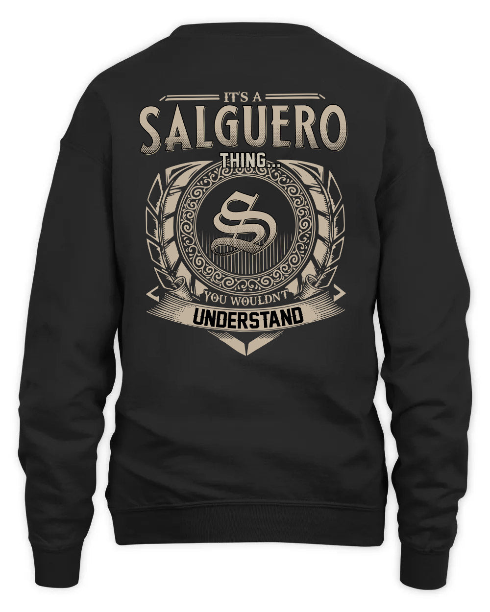 SALGUERO HH88-K2–Personalized Name Quote Apparel “It’s a/an NAME Thing You Wouldn’t Understand”