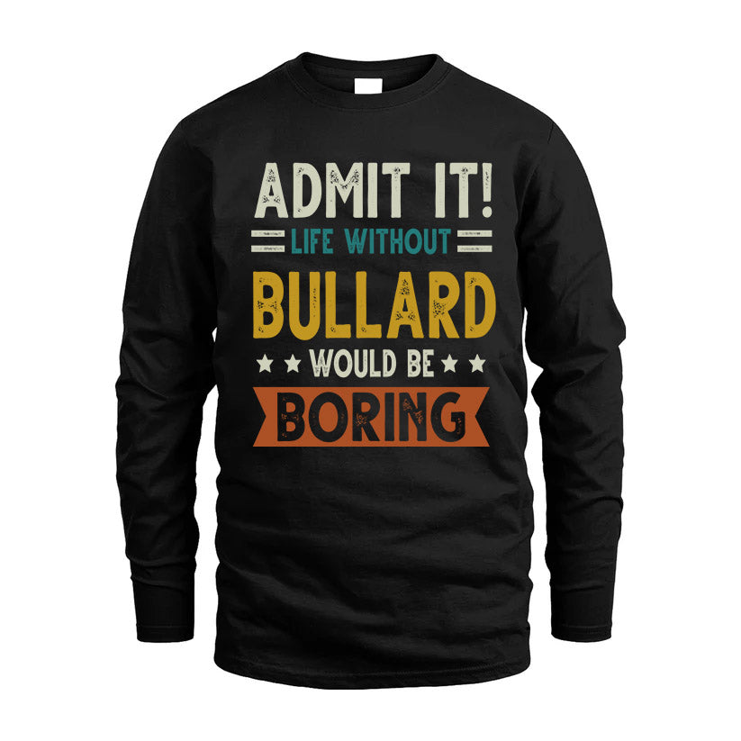 BAH HH88-K2–Personalized Funny Quote Apparel “Life Without NAME Would Be Boring”