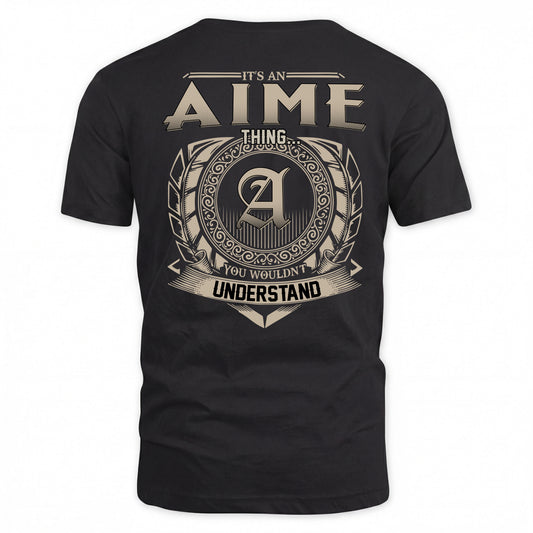 AIME HH88-K2–Personalized Name Quote Apparel “It’s a/an NAME Thing You Wouldn’t Understand”