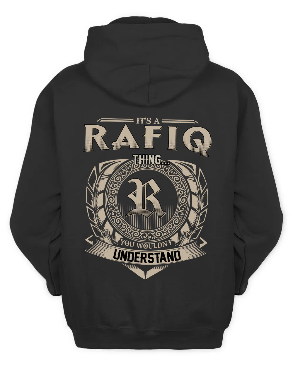RAFIQ HH88-K2–Personalized Name Quote Apparel “It’s a/an NAME Thing You Wouldn’t Understand”