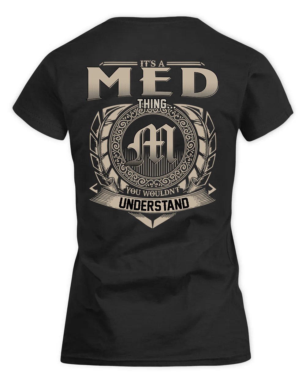 MED HH88-K2–Personalized Name Quote Apparel “It’s a/an NAME Thing You Wouldn’t Understand”