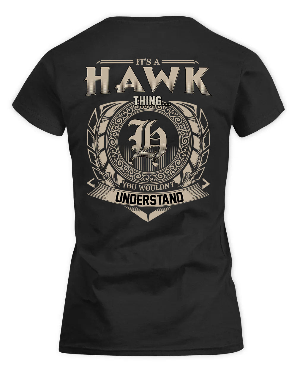 HAWK HH88-K2–Personalized Name Quote Apparel “It’s a/an NAME Thing You Wouldn’t Understand”