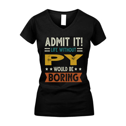 PY HH88-K2–Personalized Funny Quote Apparel “Life Without NAME Would Be Boring”