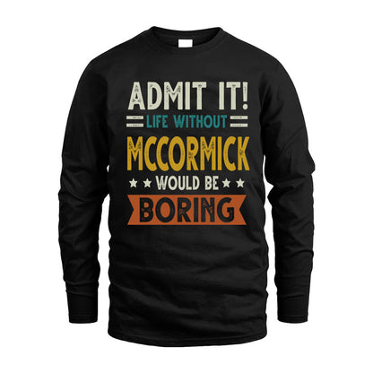 DUNNING HH88-K2–Personalized Funny Quote Apparel “Life Without NAME Would Be Boring”