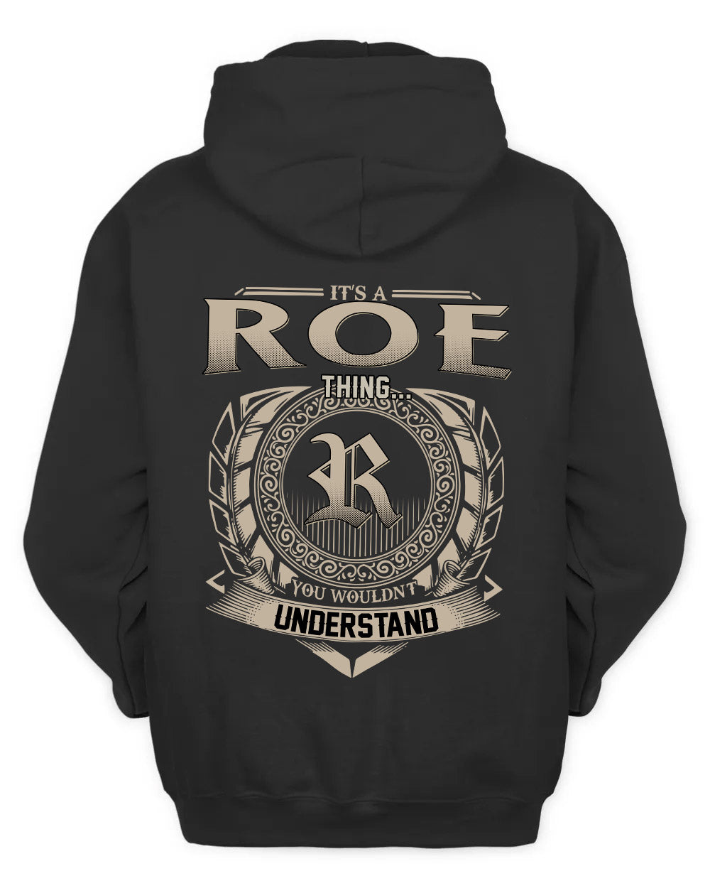 ROE HH88-K2–Personalized Name Quote Apparel “It’s a/an NAME Thing You Wouldn’t Understand”
