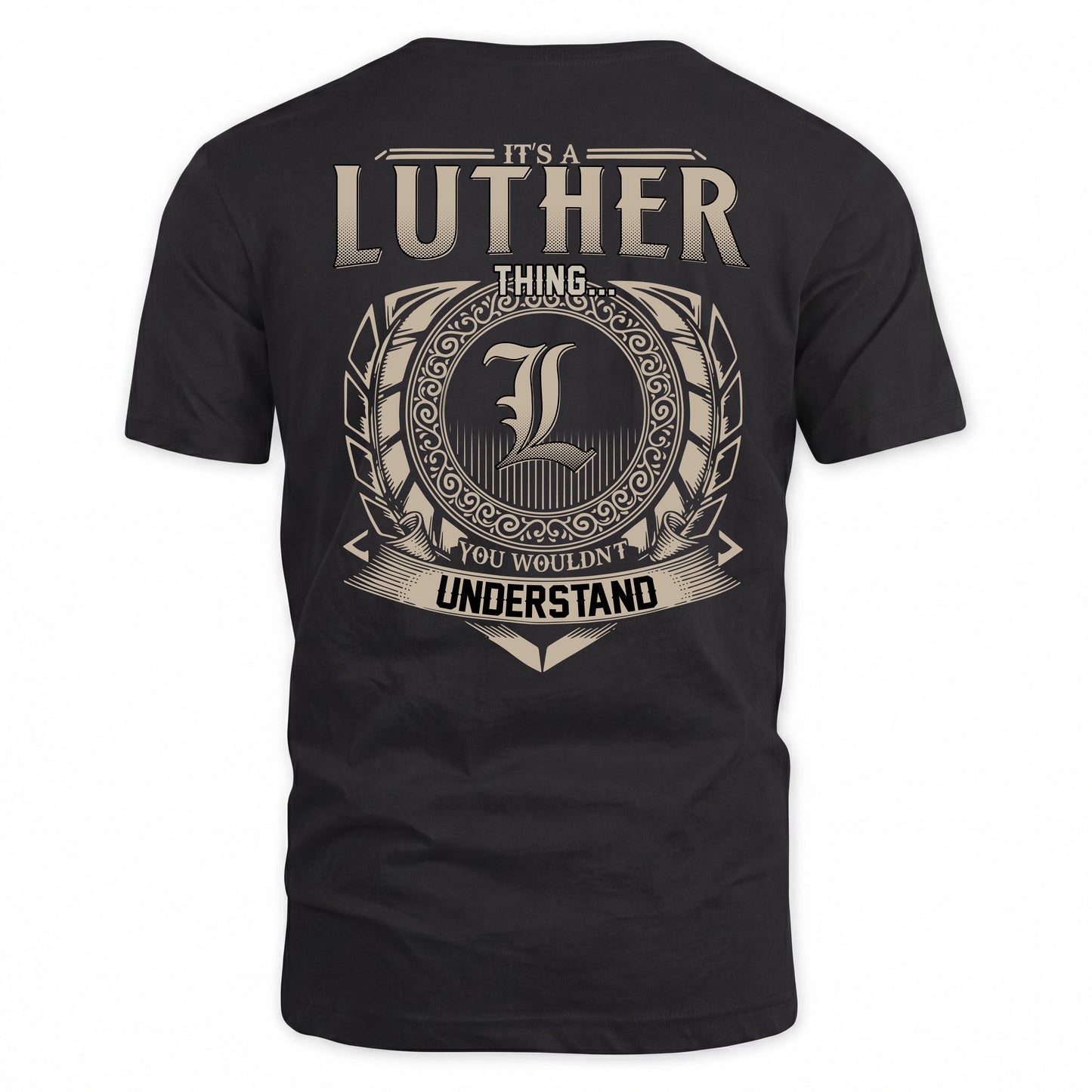 LUTHER HH88-K2–Personalized Name Quote Apparel “It’s a/an NAME Thing You Wouldn’t Understand”