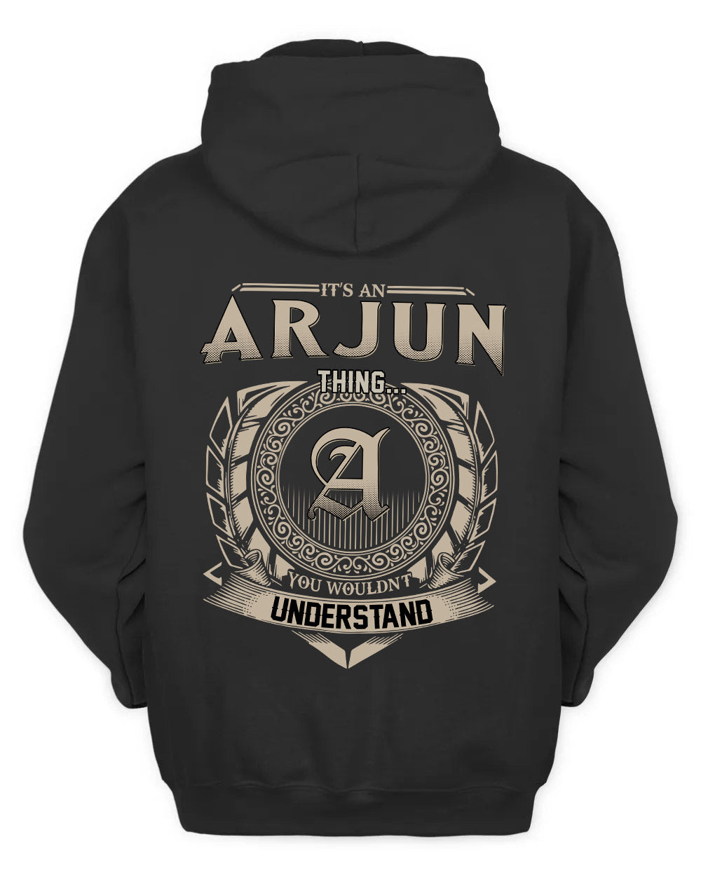 ARJUN HH88-K2–Personalized Name Quote Apparel “It’s a/an NAME Thing You Wouldn’t Understand”