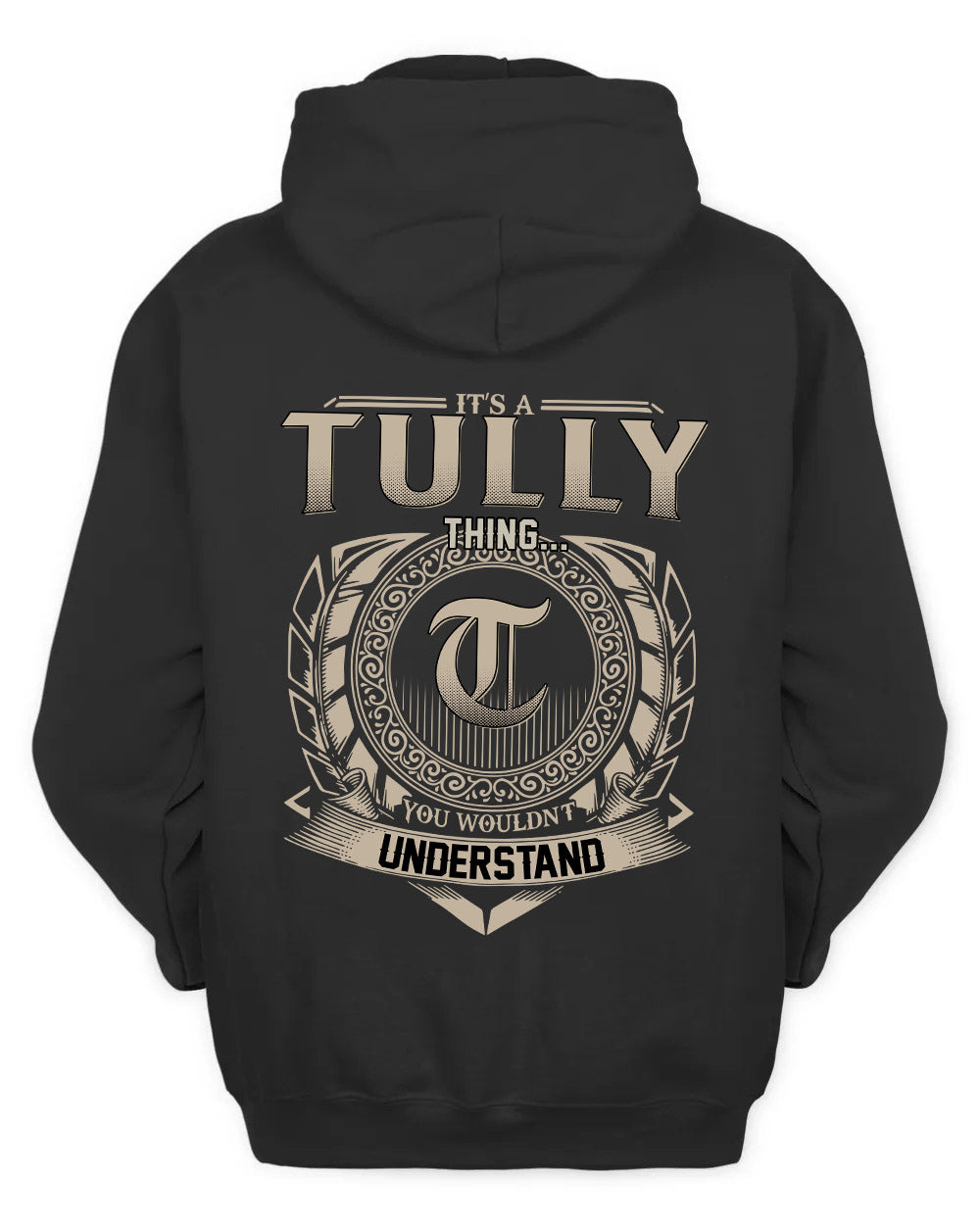 TULLY HH88-K2–Personalized Name Quote Apparel “It’s a/an NAME Thing You Wouldn’t Understand”