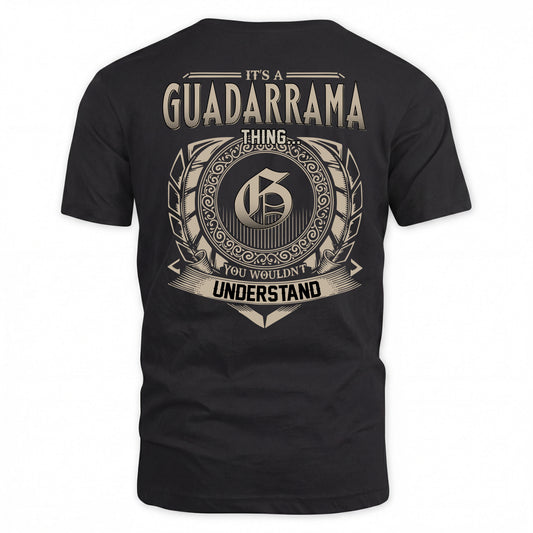 GUADARRAMA HH88-K2–Personalized Name Quote Apparel “It’s a/an NAME Thing You Wouldn’t Understand”