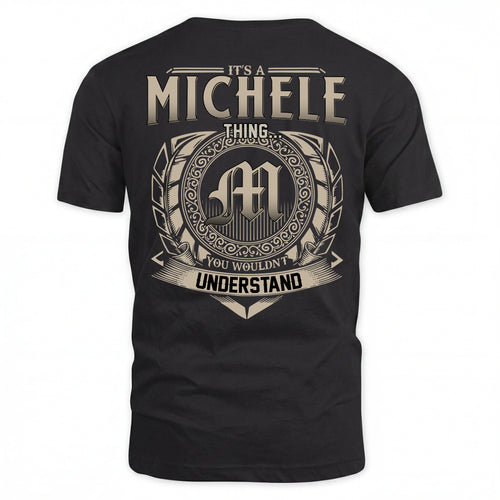 MICHELE HH88-K2–Personalized Name Quote Apparel “It’s an NAME Thing You Wouldn’t Understand”
