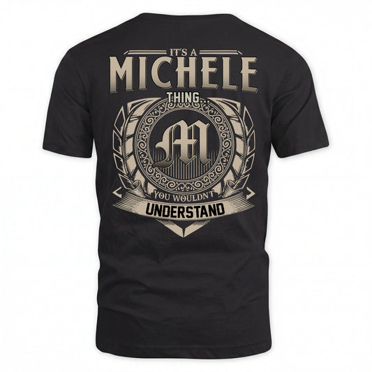 MICHELE HH88-K2–Personalized Name Quote Apparel “It’s an NAME Thing You Wouldn’t Understand”