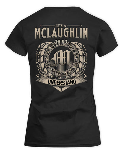 MCLAUGHLIN HH88-K2–Personalized Name Quote Apparel “It’s a/an NAME Thing You Wouldn’t Understand”