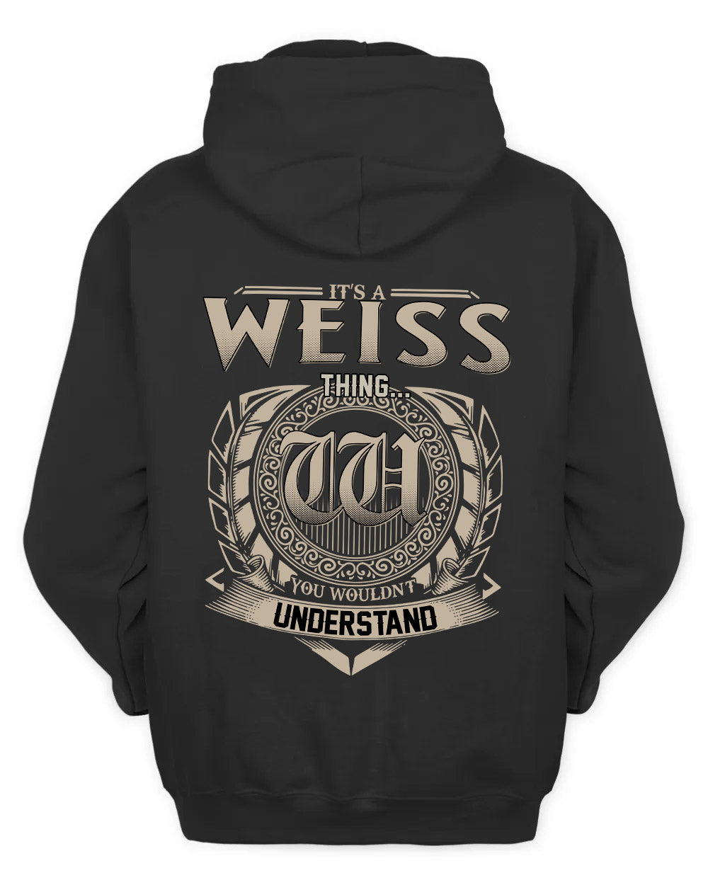 WEISS HH88-K2–Personalized Name Quote Apparel “It’s a/an NAME Thing You Wouldn’t Understand”