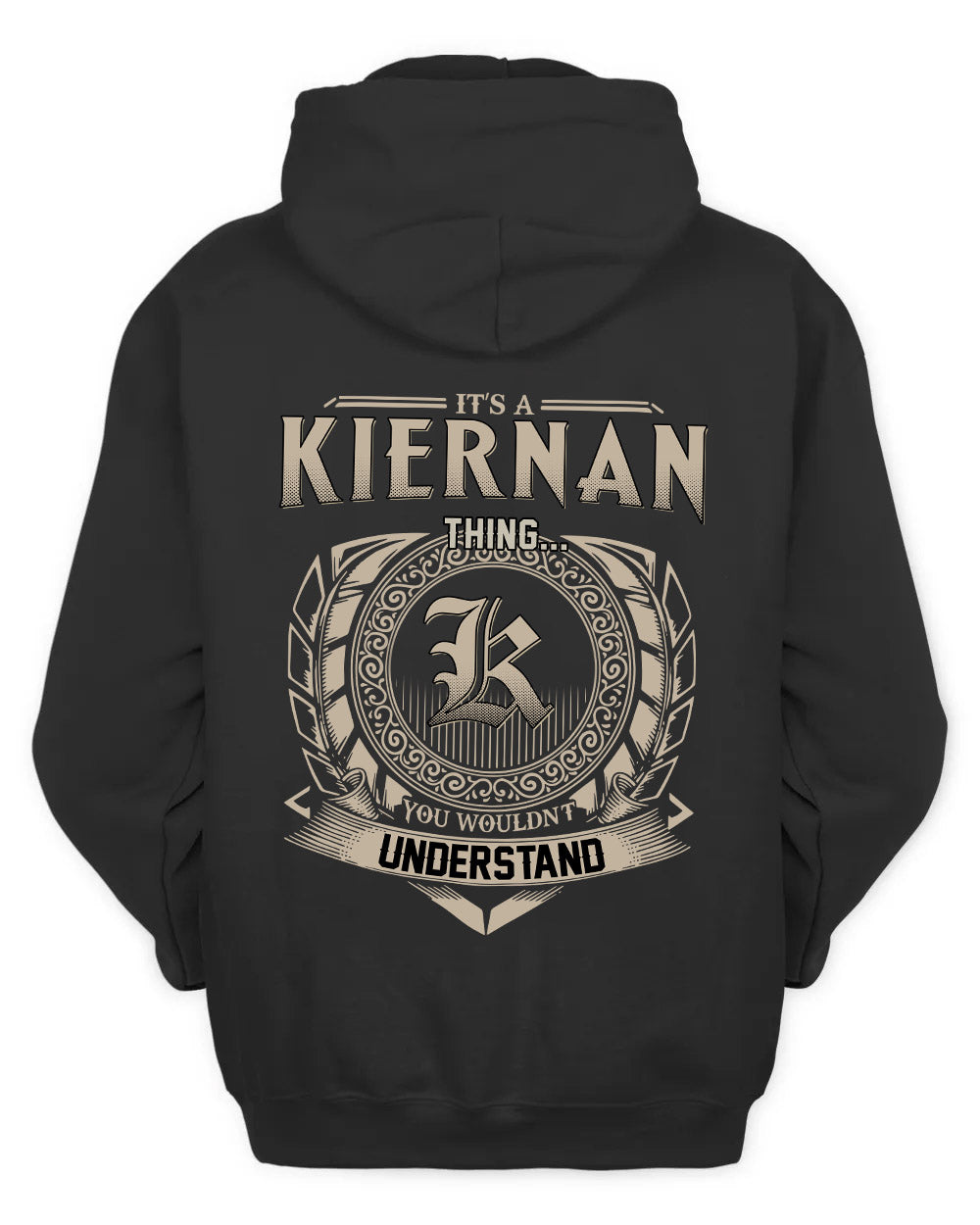 KIERNAN HH88-K2–Personalized Name Quote Apparel “It’s a/an NAME Thing You Wouldn’t Understand”