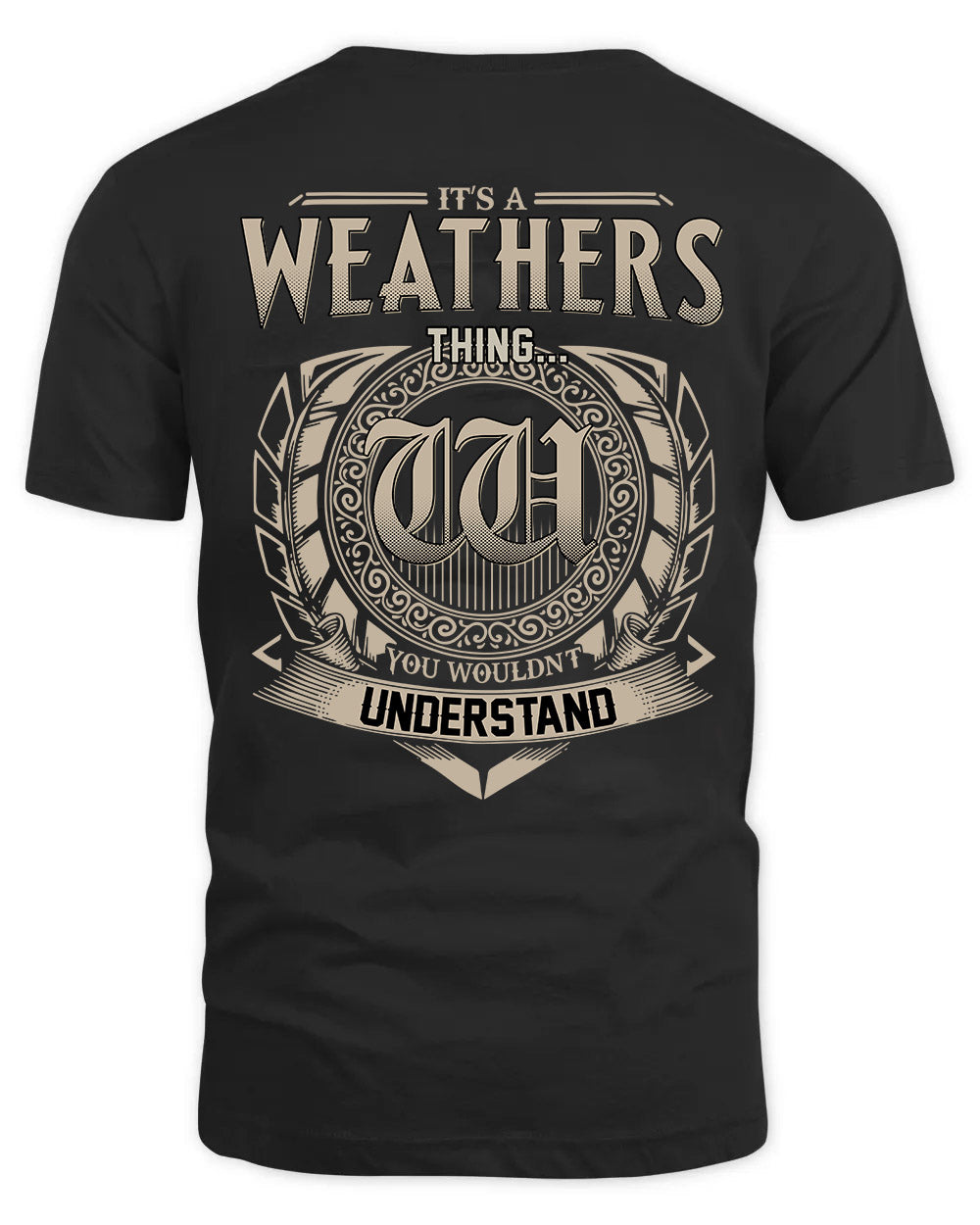 WEATHERS HH88-K2–Personalized Name Quote Apparel “It’s a/an NAME Thing You Wouldn’t Understand”