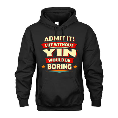 YIN HH88-K2-106–Personalized Funny Quote Apparel “Life Without NAME Would Be Boring”