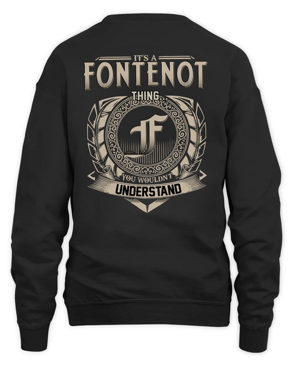 FONTENOT HH88-K2–Personalized Name Quote Apparel “It’s a/an NAME Thing You Wouldn’t Understand”