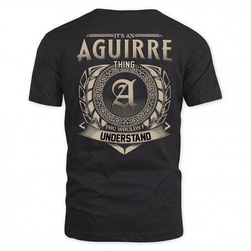 AGUIRRE HH88-K2–Personalized Name Quote Apparel “It’s a/an NAME Thing You Wouldn’t Understand”