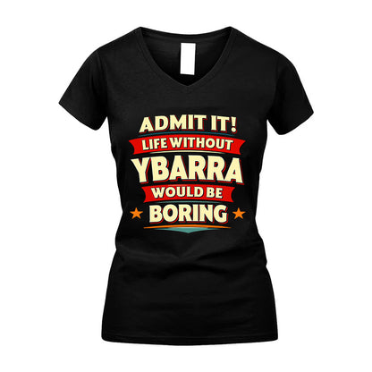 YBARRA HH88-K2-106–Personalized Funny Quote Apparel “Life Without NAME Would Be Boring”