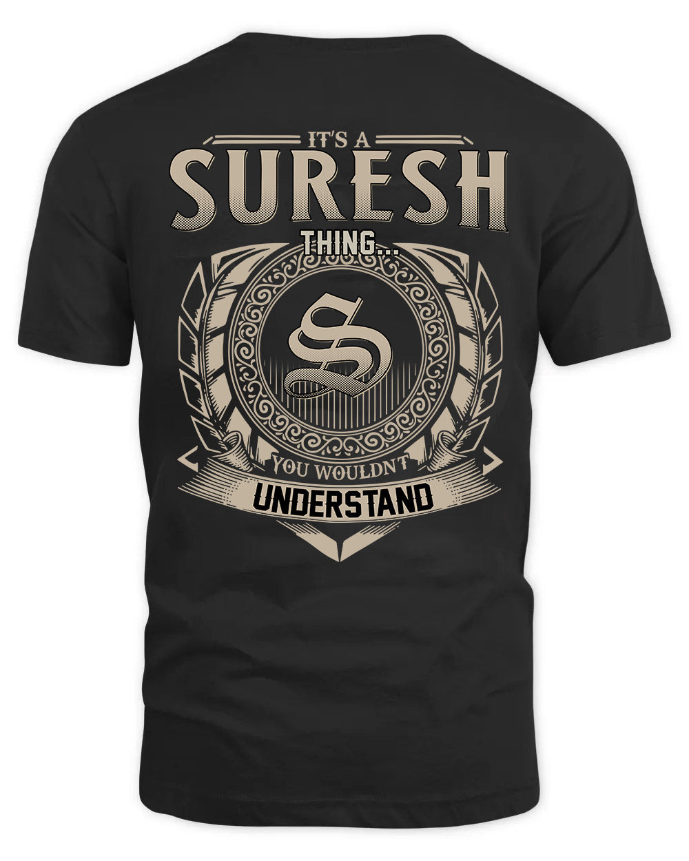 SURESH HH88-K2–Personalized Name Quote Apparel “It’s a/an NAME Thing You Wouldn’t Understand”