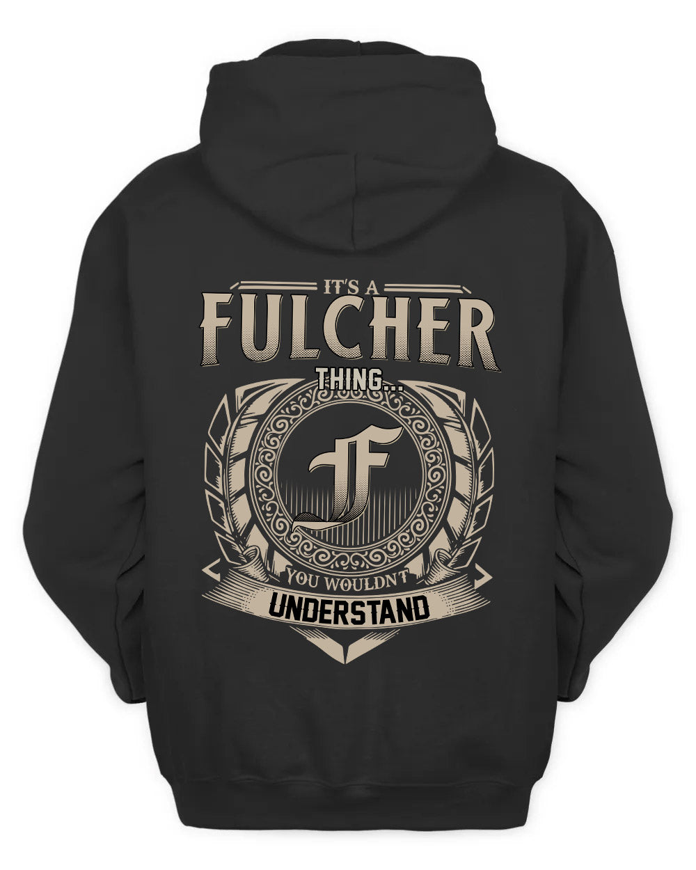 FULCHER HH88-K2–Personalized Name Quote Apparel “It’s a/an NAME Thing You Wouldn’t Understand”