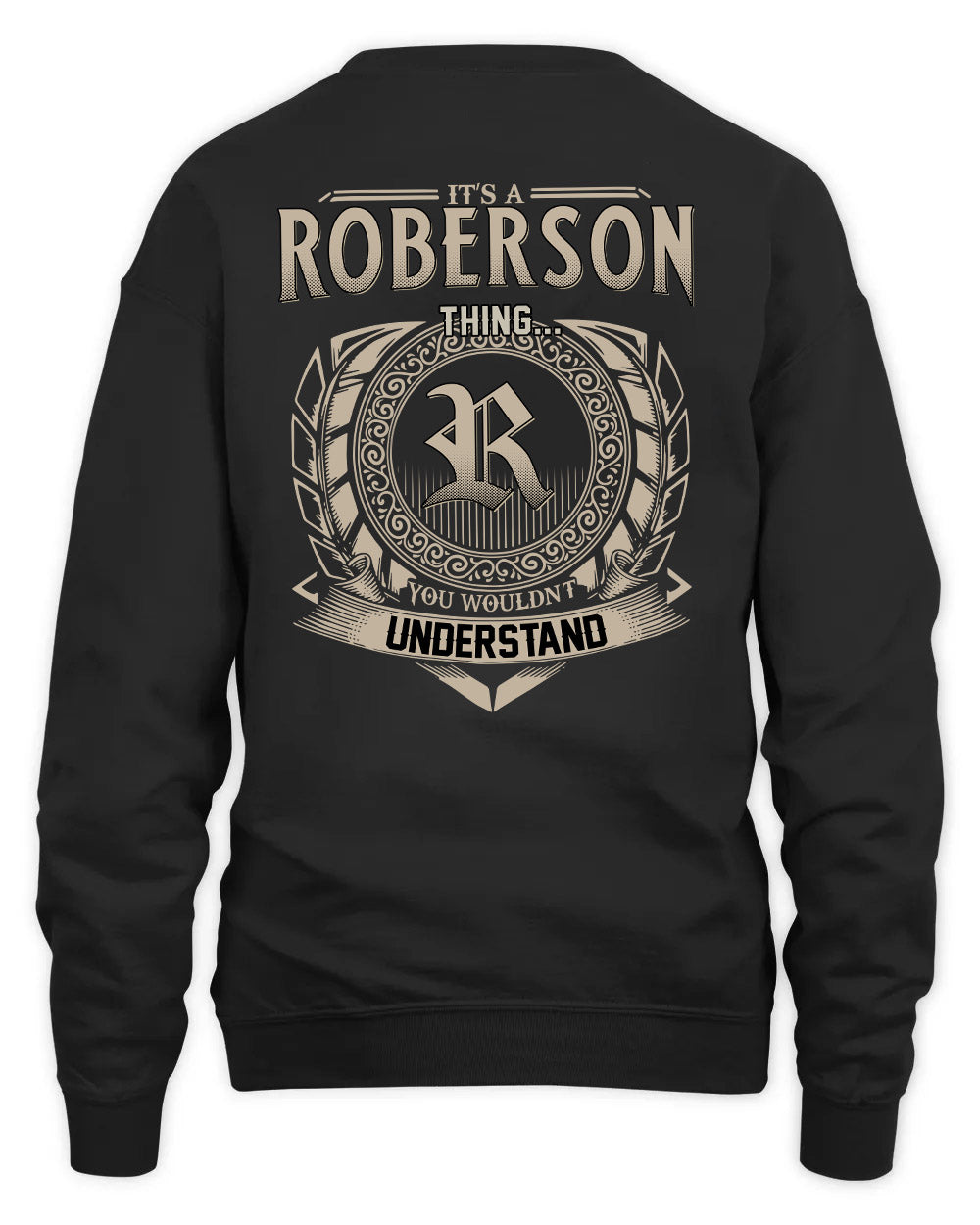 ROBERSON HH88-K2–Personalized Name Quote Apparel “It’s a/an NAME Thing You Wouldn’t Understand”