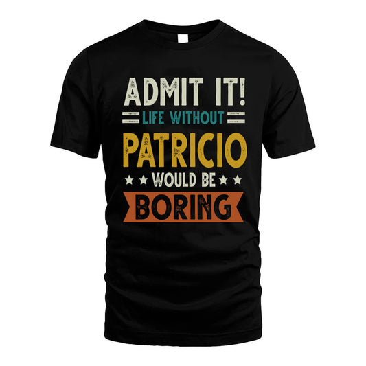 FORCE HH88-K2–Personalized Funny Quote Apparel “Life Without NAME Would Be Boring”