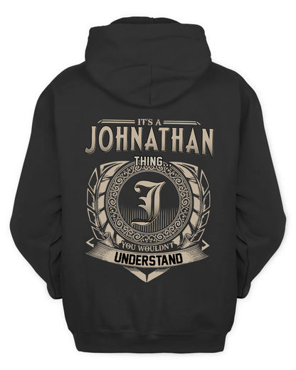 JOHNATHAN HH88-K2–Personalized Name Quote Apparel “It’s a/an NAME Thing You Wouldn’t Understand”