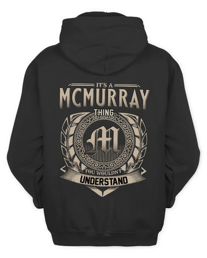 MCMURRAY HH88-K2–Personalized Name Quote Apparel “It’s a/an NAME Thing You Wouldn’t Understand”