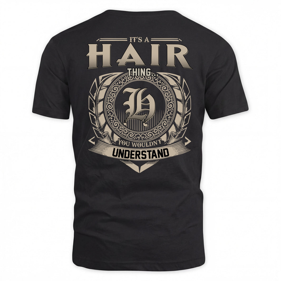 HAIR HH88-K2–Personalized Name Quote Apparel “It’s a/an NAME Thing You Wouldn’t Understand”