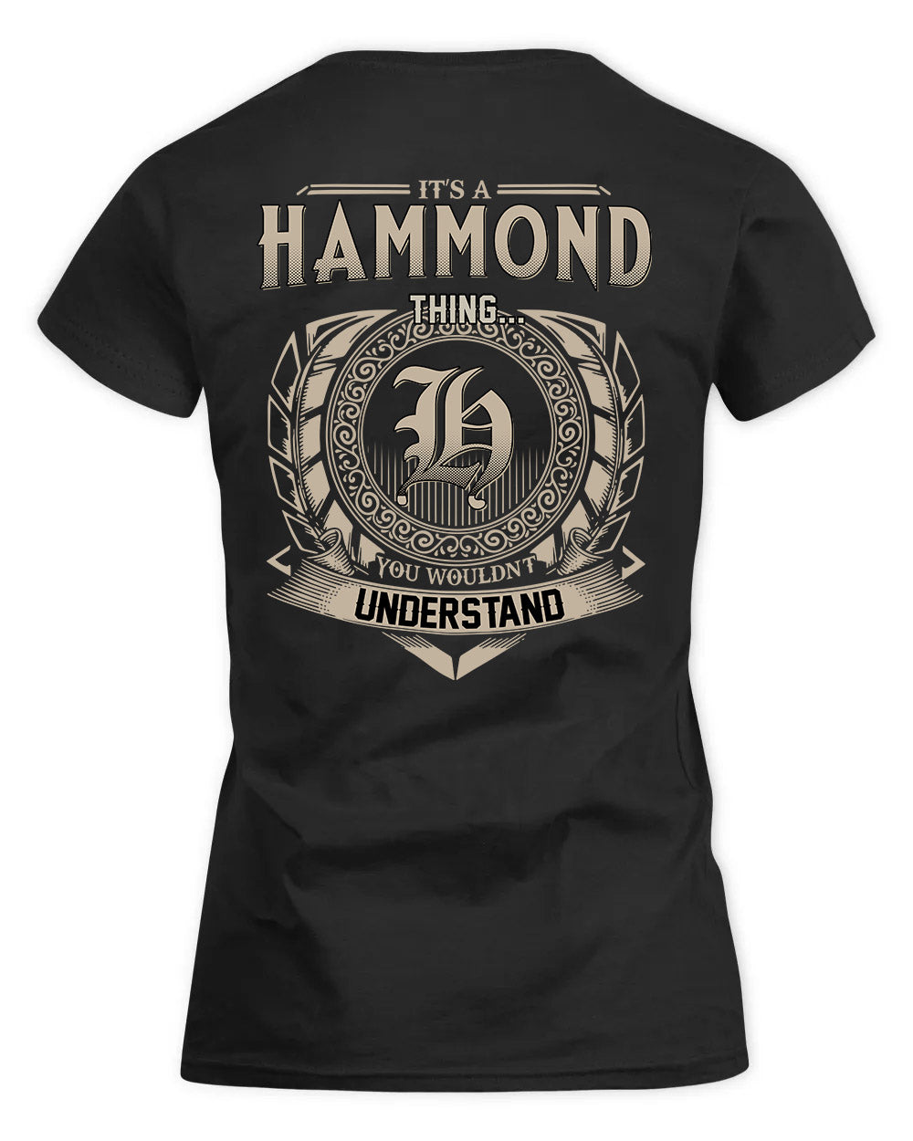 HAMMOND HH88-K2–Personalized Name Quote Apparel “It’s a/an NAME Thing You Wouldn’t Understand”