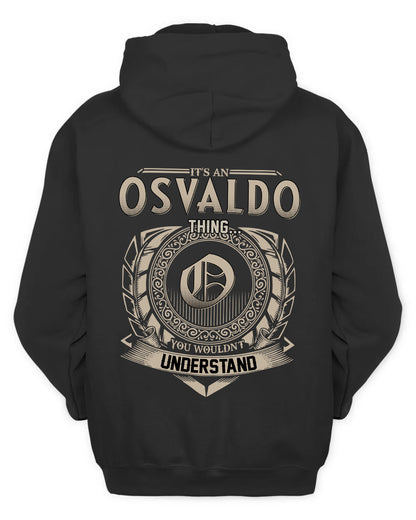 OSVALDO HH88-K2–Personalized Name Quote Apparel “It’s a/an NAME Thing You Wouldn’t Understand”