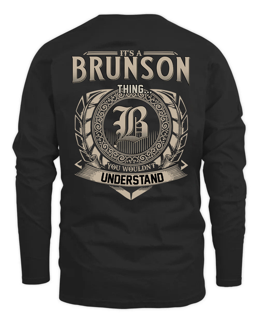 BRUNSON HH88-K2–Personalized Name Quote Apparel “It’s a/an NAME Thing You Wouldn’t Understand”