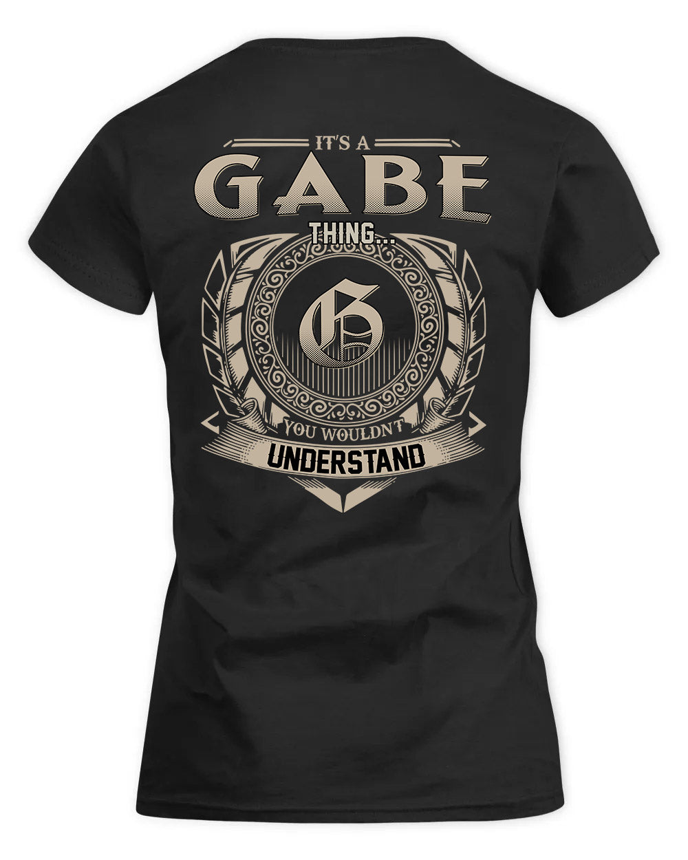GABE HH88-K2–Personalized Name Quote Apparel “It’s a/an NAME Thing You Wouldn’t Understand”