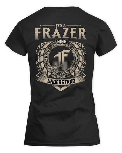 FRAZER HH88-K2–Personalized Name Quote Apparel “It’s a/an NAME Thing You Wouldn’t Understand”