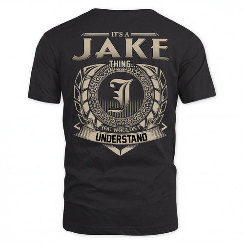 JAKE HH88-K2–Personalized Name Quote Apparel “It’s an NAME Thing You Wouldn’t Understand”