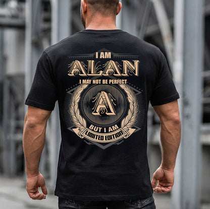 ALAN 2K-101–Personalized Name Quote Apparel “I Am NAME May Not Be Perfect But I Am Limited Edition”