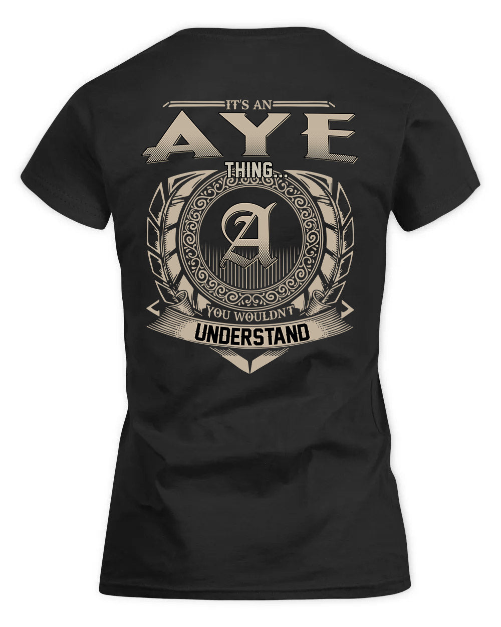 AYE HH88-K2–Personalized Name Quote Apparel “It’s a/an NAME Thing You Wouldn’t Understand”