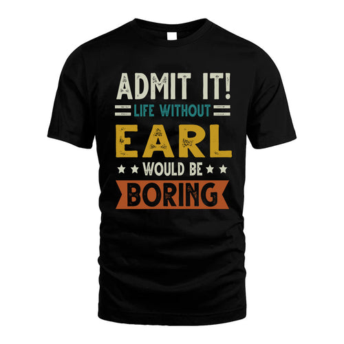 BRINSON HH88-K2–Personalized Funny Quote Apparel “Life Without NAME Would Be Boring”