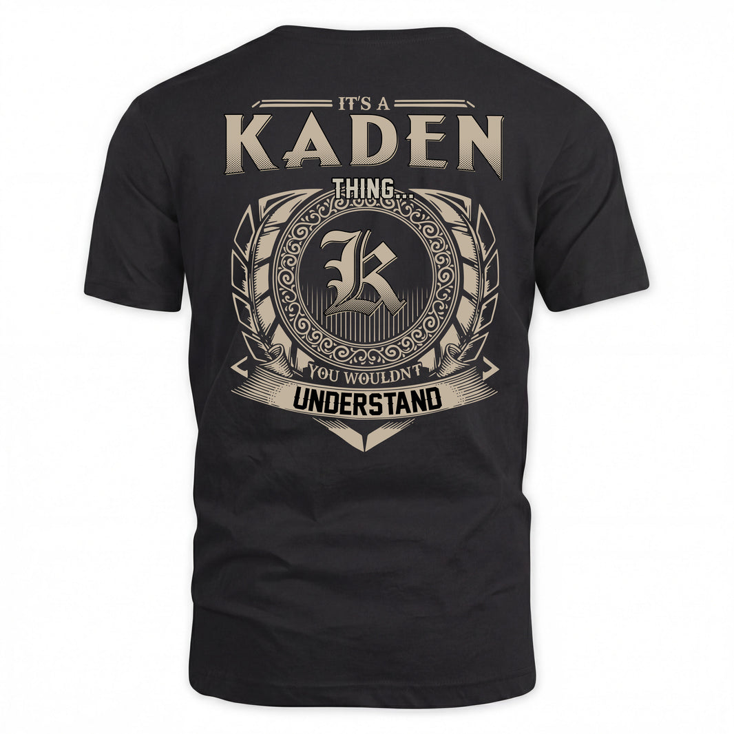 KADEN HH88-K2–Personalized Name Quote Apparel “It’s a/an NAME Thing You Wouldn’t Understand”