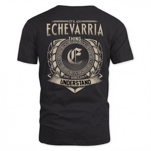 ECHEVARRIA HH88-K2–Personalized Name Quote Apparel “It’s a/an NAME Thing You Wouldn’t Understand”