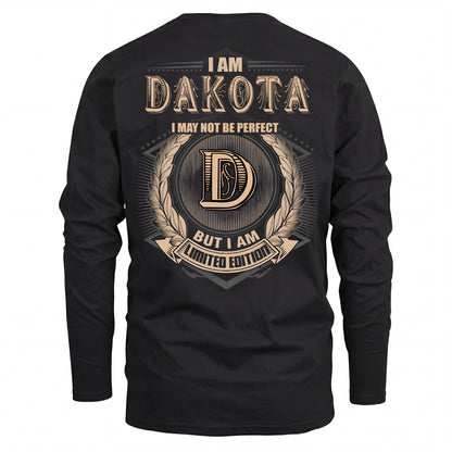 DAKOTA 2K-101–Personalized Name Quote Apparel “I Am NAME May Not Be Perfect But I Am Limited Edition”