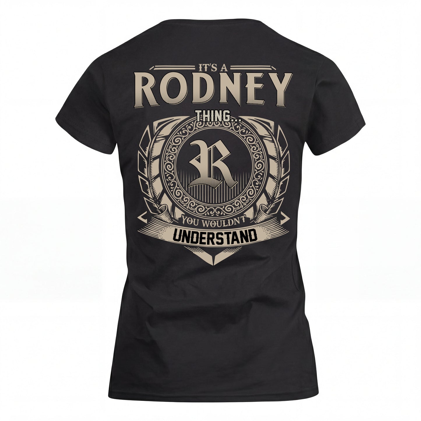 RODNEY HH88-K2–Personalized Name Quote Apparel “It’s an NAME Thing You Wouldn’t Understand”