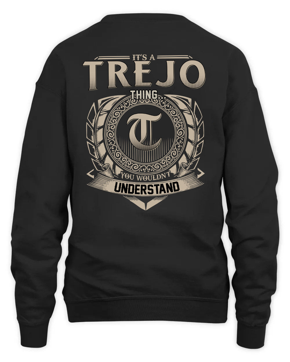 TREJO HH88-K2–Personalized Name Quote Apparel “It’s a/an NAME Thing You Wouldn’t Understand”