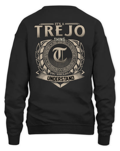TREJO HH88-K2–Personalized Name Quote Apparel “It’s a/an NAME Thing You Wouldn’t Understand”