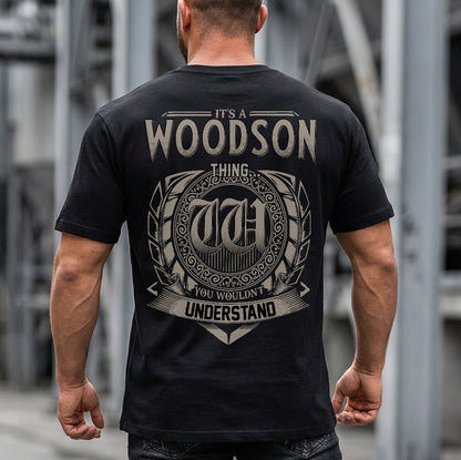 WOODSON HH88-K2–Personalized Name Quote Apparel “It’s an NAME Thing You Wouldn’t Understand”