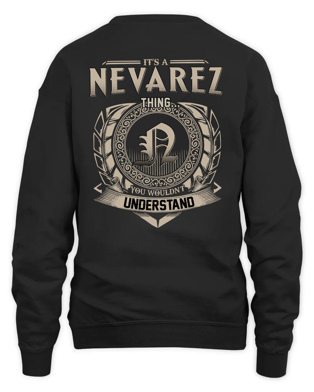 NEVAREZ HH88-K2–Personalized Name Quote Apparel “It’s a/an NAME Thing You Wouldn’t Understand”