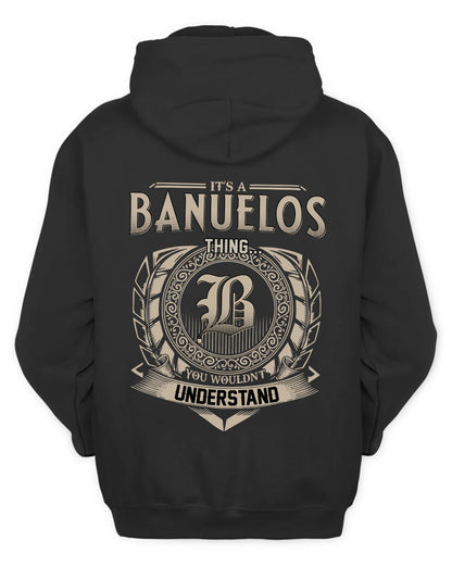 BANUELOS HH88-K2–Personalized Name Quote Apparel “It’s a/an NAME Thing You Wouldn’t Understand”